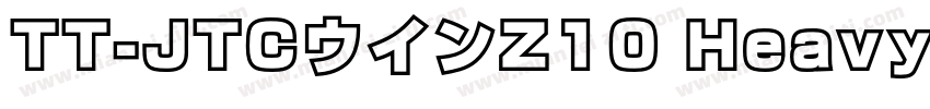 TT-JTCウインZ10 Heavy字体转换